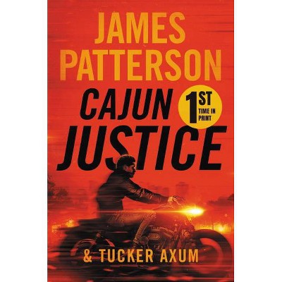 Cajun Justice - by  James Patterson & Tucker Axum III (Hardcover)