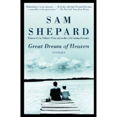 Great Dream of Heaven - by  Sam Shepard (Paperback)