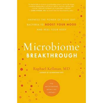 Microbiome Breakthrough - (Microbiome Medicine Library) by  Raphael Kellman (Paperback)