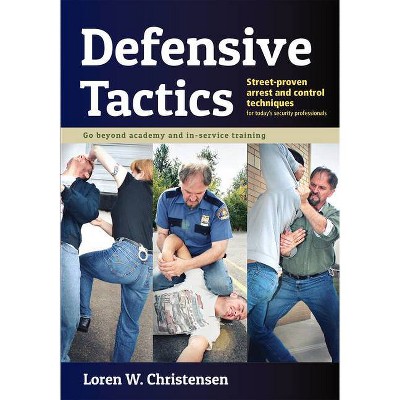 Defensive Tactics - 2nd Edition by  Loren W Christensen (Paperback)