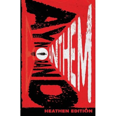 Anthem (Heathen Edition) - by  Ayn Rand (Paperback)