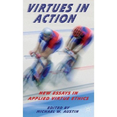 Virtues in Action - by  M Austin (Hardcover)