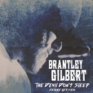Brantley Gilbert - The Devil Don't Sleep (Deluxe Edition) (CD) - 1 of 1