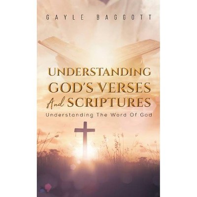 Understanding God's Verses And Scriptures - by  Gayle Baggott (Paperback)