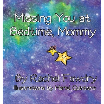 Missing You at Bedtime, Mommy - by  Rachel Fawdry (Paperback)