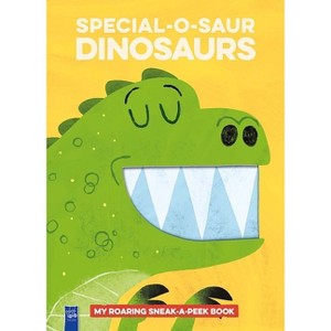 Special-O-Saur Dinosaurs: My Roaring Sneak-A-Peek Book - by  Yoyo Books (Hardcover) - 1 of 1