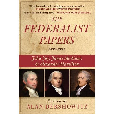 The Federalist Papers - by  Alexander Hamilton & James Madison & John Jay (Paperback)