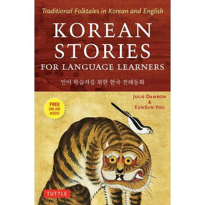 Korean Stories for Language Learners - by  Julie Damron & Eunsun You (Paperback)