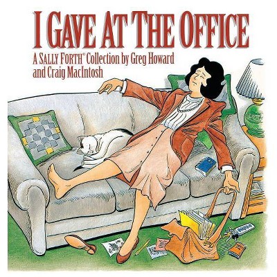 I Gave at the Office - by  Greg Howard & Craig MacIntosh (Paperback)