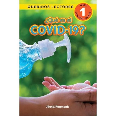 ¿Qué es el COVID-19? Queridos Lectores (Nivel 1) - Large Print by  Alexis Roumanis (Paperback)