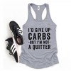 Simply Sage Market Women's I'd Give Up Carbs But I'm Not A Quitter Racerback Tank - 3 of 4