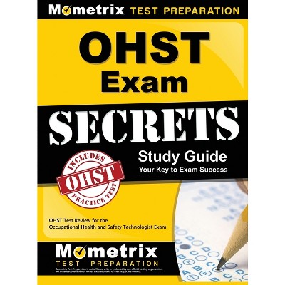 Ohst Exam Secrets Study Guide - by  Mometrix Safety Certification Test Tea (Hardcover)