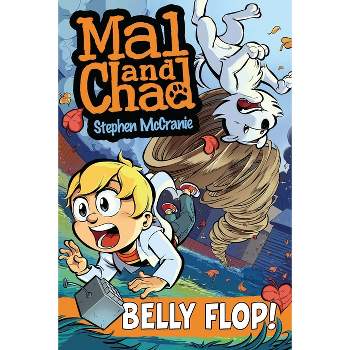 Mal and Chad: Belly Flop! - by  Stephen McCranie (Paperback)