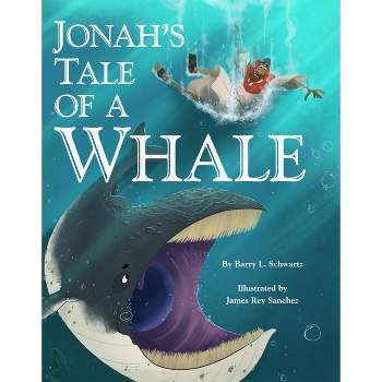 Jonah's Tale of a Whale - by  Barry Schwartz (Hardcover)