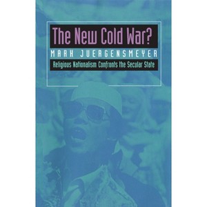 The New Cold War? - (Comparative Studies in Religion and Society) by  Mark Juergensmeyer (Paperback) - 1 of 1