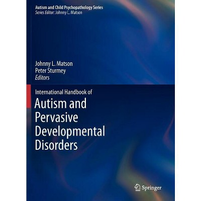 International Handbook of Autism and Pervasive Developmental Disorders - (Autism and Child Psychopathology) by  Johnny L Matson & Peter Sturmey