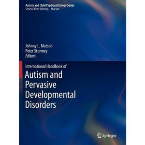 International Handbook of Autism and Pervasive Developmental Disorders - (Autism and Child Psychopathology) by  Johnny L Matson & Peter Sturmey - 1 of 1