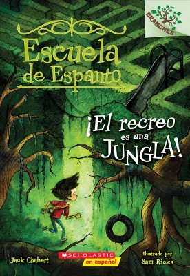 Escuela de Espanto #3: ¡El Recreo Es Una Jungla! (Recess Is a Jungle), 3 - by  Jack Chabert (Paperback)