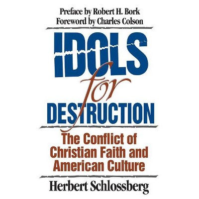 Idols for Destruction - by  Herbert Schlossberg (Paperback)