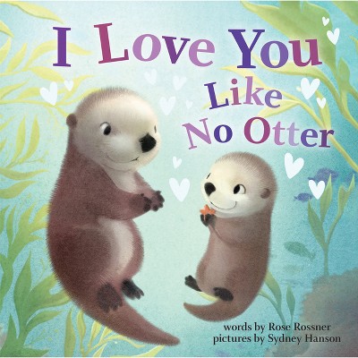 Image of I Love You Like No Otter - by Rose Rossner (Board Book)