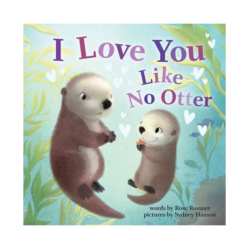 I Love You Like No Otter - by Rose Rossner (Board Book), 1 of 2