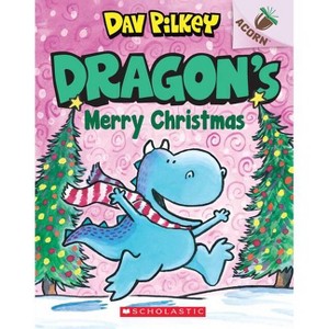 Dragon's Merry Christmas: An Acorn Book (Dragon #5) - by  Dav Pilkey (Paperback) - 1 of 1