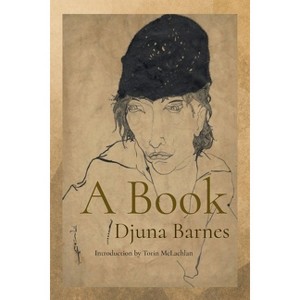 A Book - by  Djuna Barnes (Paperback) - 1 of 1