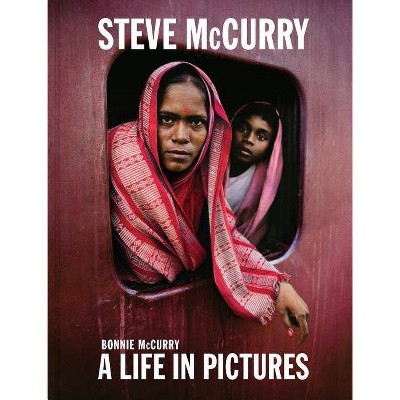 Steve McCurry - by  Bonnie McCurry & Steve McCurry (Hardcover)