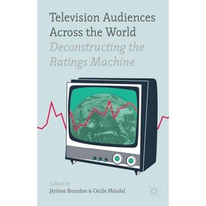 Television Audiences Across the World - by  J Bourdon & C Méadel (Hardcover) - 1 of 1