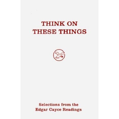 Think of These Things - by  Edgar Evans Cayce (Paperback)