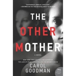 Other Mother - By Carol Goodman ( Paperback ) - 1 of 1