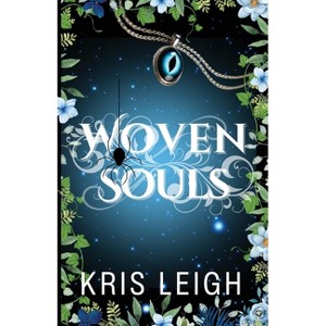 Woven Souls - by  Kris L Leigh (Paperback) - 1 of 1
