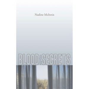 Blood Secrets - by  Nadine McInnis (Paperback) - 1 of 1