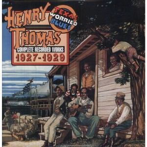 Henry Thomas - Complete Recorded Works 1927-1929: Texas Worried Blues (180 Gram Vinyl Reissue) - 1 of 1