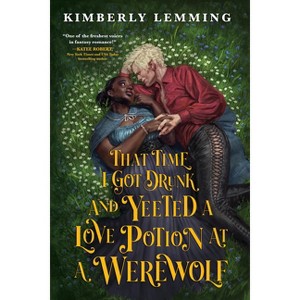 That Time I Got Drunk and Yeeted a Love Potion at a Werewolf - (Mead Mishaps) by  Kimberly Lemming (Paperback) - 1 of 1