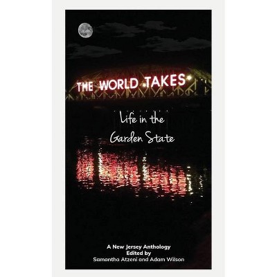 The World Takes - by  Samantha Atzeni & Adam Wilson (Paperback)