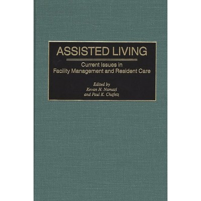 Assisted Living - by  Kevan H Namazi & Paul K Chafetz (Hardcover)