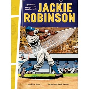 Jackie Robinson - (Deportistas Que Marcaron Una Diferencia (Athletes Who Made a Difference)) by  Blake Hoena (Paperback) - 1 of 1