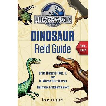 Dinosaur Field Guide ( Jurassic World) (Paperback) by Dr. Thomas R. Holtz Jr.