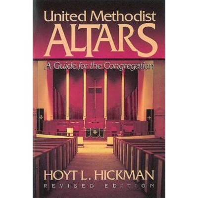  United Methodist Altars - by  Hoyt L Hickman (Paperback) 