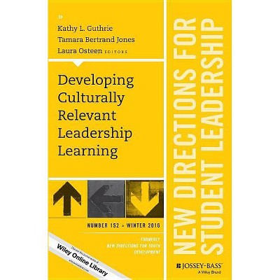 Developing Culturally Relevant Leadership Learning - (J-B SL Single Issue Student Leadership) (Paperback)