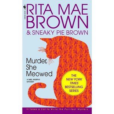 Murder, She Meowed - (Mrs. Murphy) by  Rita Mae Brown (Paperback)
