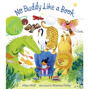 No Buddy Like a Book - by  Allan Wolf (Hardcover) - 1 of 1