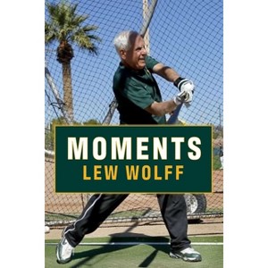 Moments - by  Lew Wolff (Hardcover) - 1 of 1