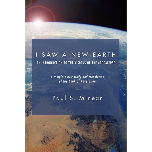 I Saw a New Earth - by Paul S Minear (Paperback)