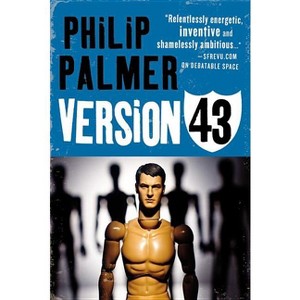 Version 43 - by  Philip Palmer (Paperback) - 1 of 1
