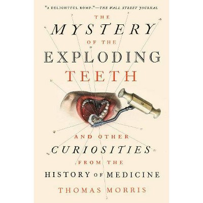 The Mystery of the Exploding Teeth - by  Thomas Morris (Paperback)