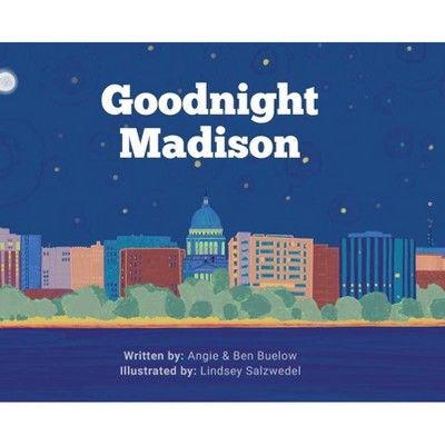 Goodnight Madison - by  Angie Buelow & Ben Buelow (Hardcover)