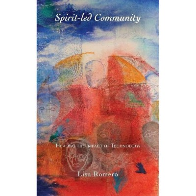 Spirit-led Community - by  Lisa Romero (Paperback)