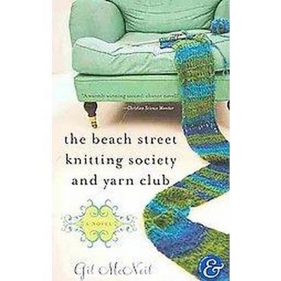 The Beach Street Knitting Society and Yarn C (Reprint) (Paperback) by Gil Mcneil